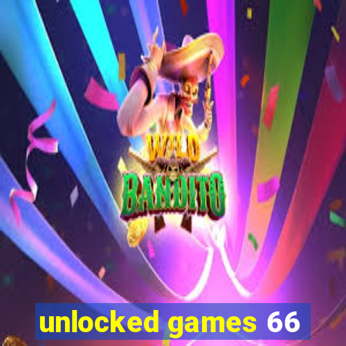 unlocked games 66